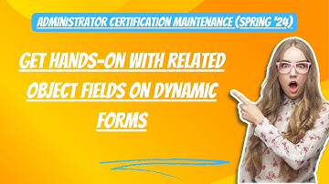Get Hands-on with Related Object Fields on Dynamic Forms #salesforce #trailhead