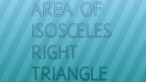 Area of isosceles right triangle