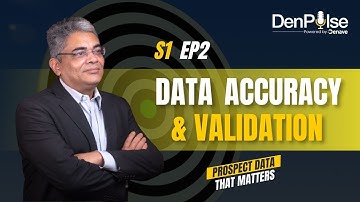 Data Accuracy and Validation | Data Management| S1 EP2 | #DenPulse - Prospect Data That Matters