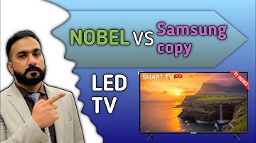 LED TV Nobel vs Samsung Copy | Led tv between features and quality..