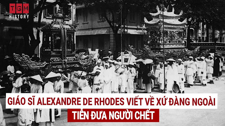 Alexandre de rhodes ký âm tiếng việt ở vùng nào năm 2024