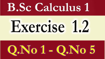 B.Sc Calculus Part 1 Exercise 1.2  (Q.No 1-Q.No 5)