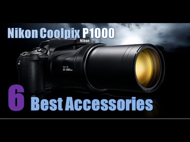 Nikon Coolpix P1000 - 6 Best Accessories - YouTube