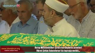 Vekillerin Annesi Fikret Çirkin Toprağa Verildi…