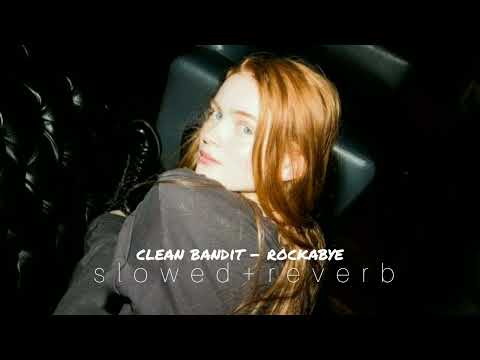 Clean Bandit Anne Marie Rockabye No Sean Paul Slowed Reverb