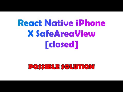 React Native iPhone X SafeAreaView [closed]