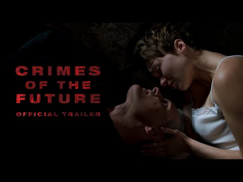 CRIMES OF THE FUTURE – Official Redband Trailer