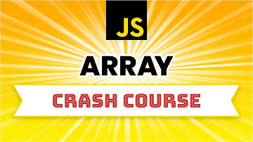 JavaScript Arrays Crash Course | Master JavaScript Arrays