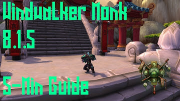 8.1.5 Windwalker Monk Quick Guide