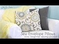 How to Sew an Envelope Pillow Cover - Easy Sewing Project
