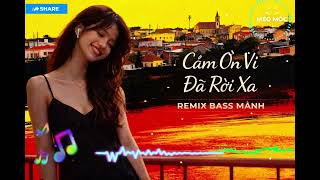 Download Lagu Cảm Ơn Vì Đã Rời Xa – REMIX BASS MẠNH | MÈO MỘC STUDIO MP3
