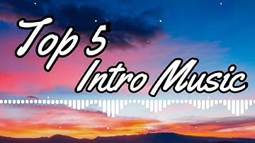 Top 5 Intro Music No Copyright 10 Sec