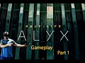 Half-Life Alyx VR Gameplay [HP Reverb G2] Part 1
