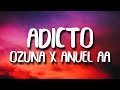 Ozuna & Anuel AA, Tainy - Adicto (Letra/Lyrics)
