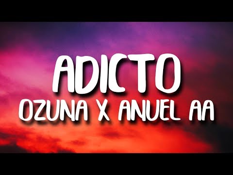 Ozuna & Anuel AA, Tainy – Adicto (Letra/Lyrics)