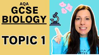 GCSE Biology Topic 1 - Learn the ENTIRE topic 1 for AQA Biology. Watch to revise the whole topic