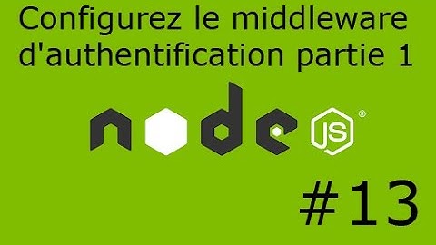 Node.js #13 - Configurez le middleware d