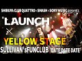 SULLIVAN&#39;s FUN CLUB - &quot; DATE DATE DATE&quot; | LAUNCH × Yellow Stage vol.2