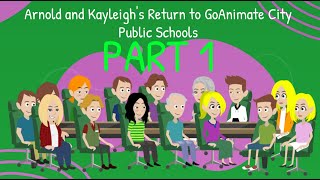 Arnold and Kayleigh's Return to GoAnimate City Public Schools (Part 1/2)