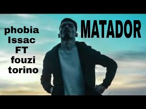 PHOBIA ISSAC FT FOUZI TORINO MATADOR 