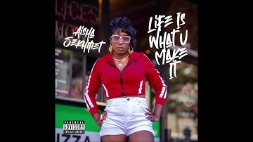 Aisha Sekhmet - Life Is What U Make It (Audio)