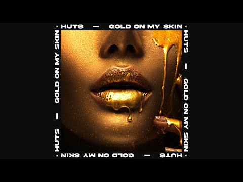 HUTS - Gold On My Skin (Official Audio)