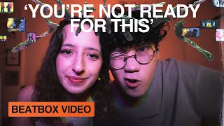 'YOU'RE NOT READY FOR THIS' - Trung Bao & Chiwawa (Beatbox Video)