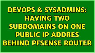 Famous DevOps & SysAdmins: Having two subdomains on one public IP addres behind pFsense router Net Worth