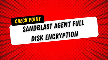 SandBlast Agent Full Disk Encryption
