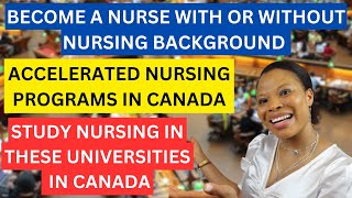 ACCELERATED NURSING PROGRAMS IN CANADA | Study Nursing with NO SCIENCES BACKGROUND + Requirements