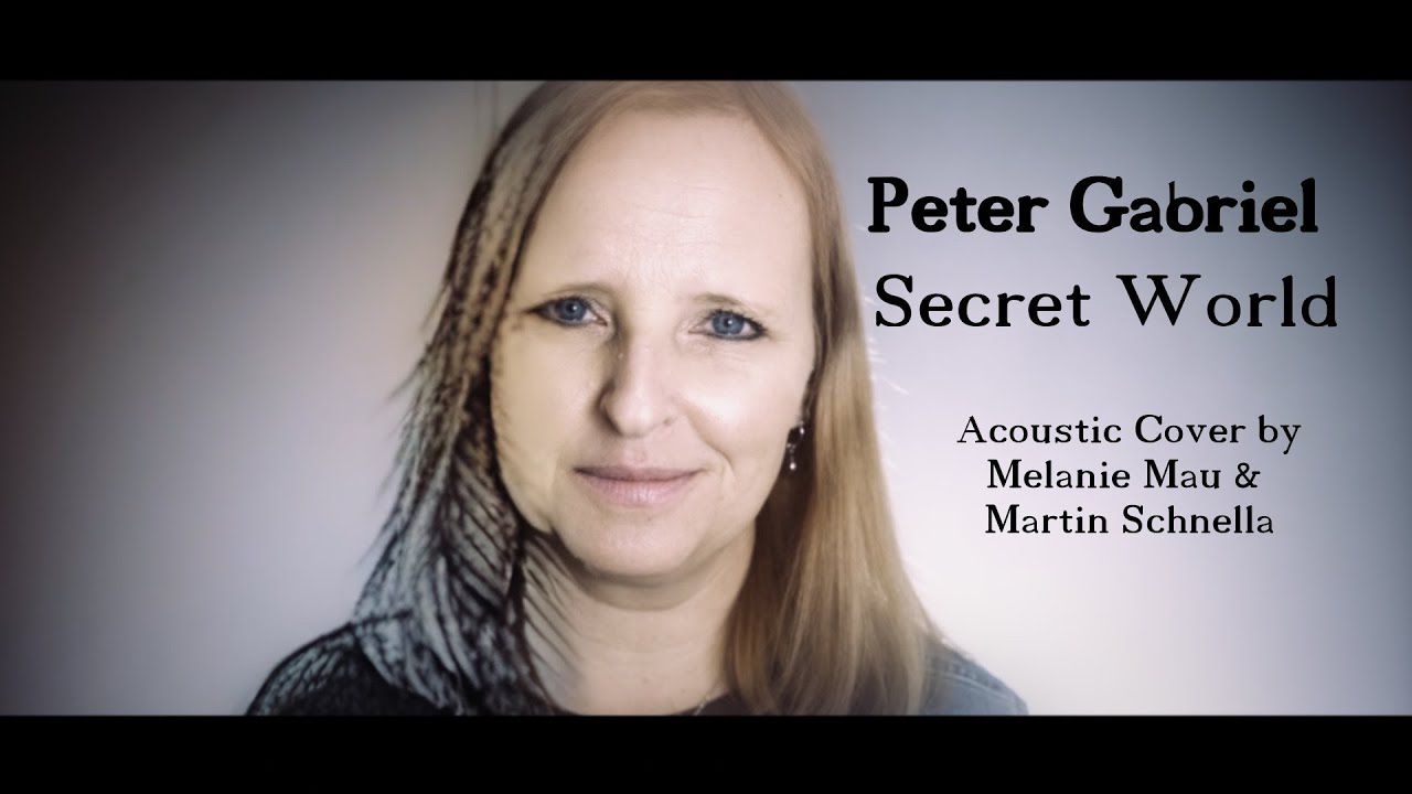 PETER GABRIEL - Secret World (Acoustic Cover by MELANIE MAU & MARTIN SCHNELLA)