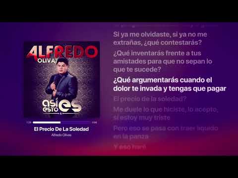 El Precio De La Soledad - Alfredo Olivas   Letra Completa
