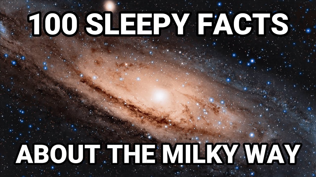 100 Facts About the Milky Way Galaxy | Film For Sleep - YouTube