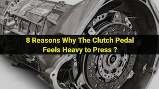Reason Why The Clutch Pedal Feels Heavy to Press? screenshot 3
