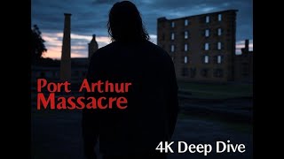 The Port Arthur Massacre: An Unprecedented Deep Dive
