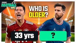 GUESS THE OLDEST PLAYER   PART 2 | QUIZ FOOTBALL 2021