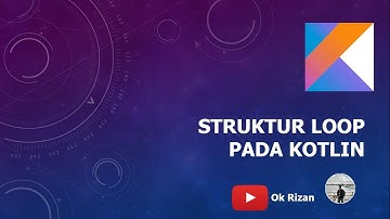 Struktur Loop pada KOTLIN