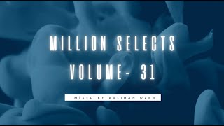 Million Selects Volume - 31  |  Mixed by @aslihanozen  |  Melodic House & Techno
