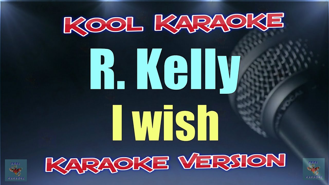 R.kelly - I wish (Karaoke Version) VT - YouTube