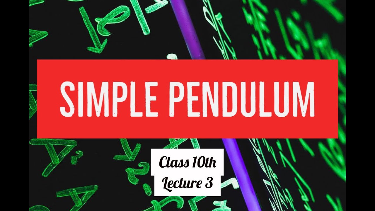 Simple Pendulum - Physics | Lecture 3 | Class 10th - YouTube