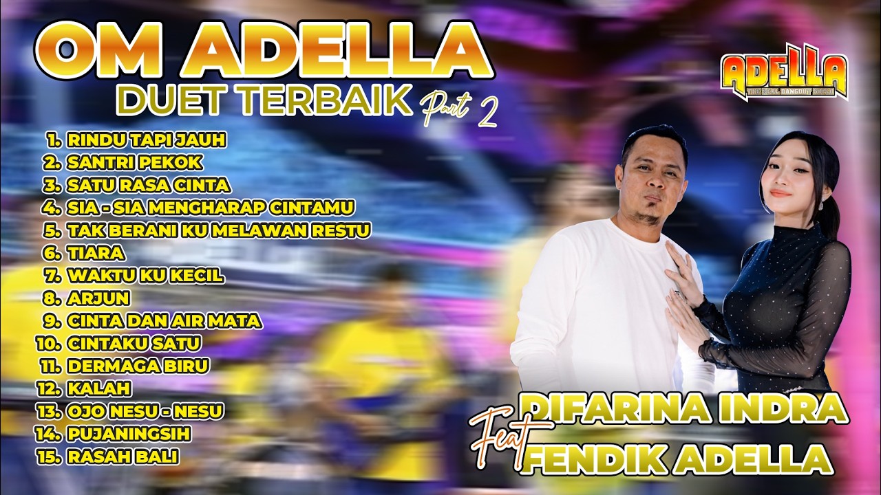 DIFARINA INDRA FEAT FENDIK ADELLA | OM ADELLA DUET TERBAIK PART 2