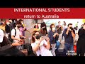 International students return to australia after 2 years  robert dilinger