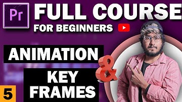 ANIMATION & KEY FRAMES | Adobe Premiere Pro Tutorial For Beginners 2021 Full Course in Hindi #5