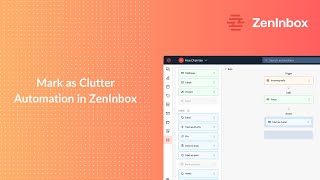 Automatically Remove Inbox Clutter Using “Mark as Clutter” Automation | Automation Series | Zeninbox