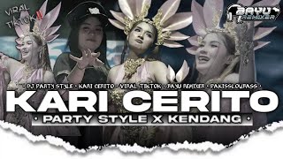 DJ KARI CERITO • VIRAL TIKTOK • PARTY STYLE x KENDANG • BAYU REMIXER
