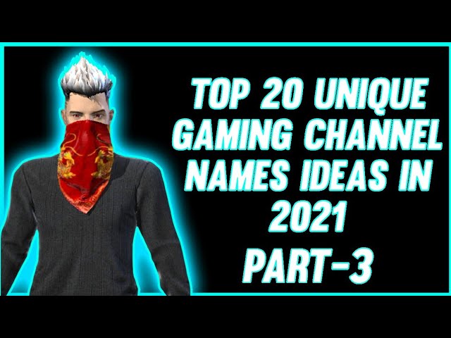 Gaming Channel Name Ideas 2021,  Channel Name Ideas