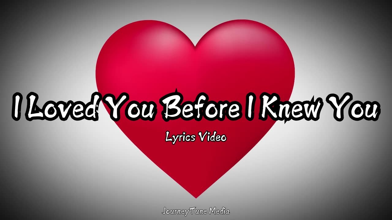 I Loved You Before I Knew You | A Romantic Song That Feels Like Destiny (Official Lyrics Video ...