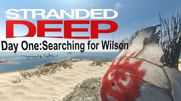 Stranded Deep - Day One:Searching for Wilson