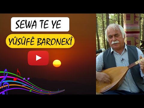 SEWA TE YE - YÛSÛFÊ BARONEKÎ