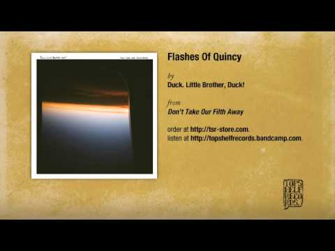 Duck. Little Brother, Duck! - Flashes of Quincy